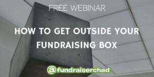 How to Get Outside Your Fundraising Box
