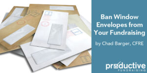 Stop using window envelopes for fundraising