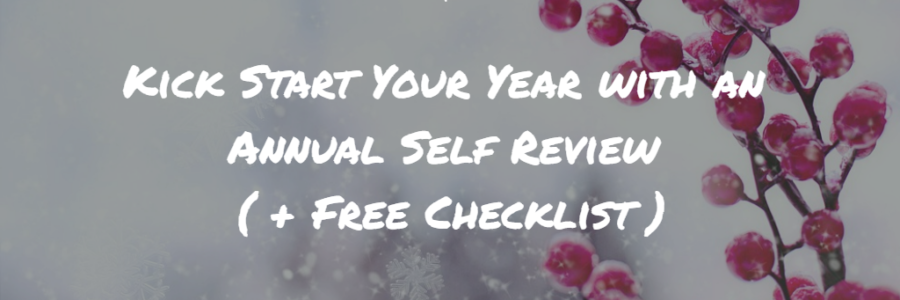 Kick Start Your Year with an Annual Self Review (+ Free Checklist)