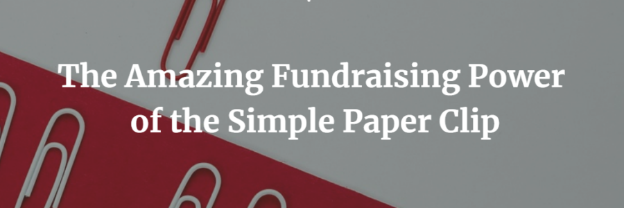 The Amazing Fundraising Power of the Simple Paper Clip